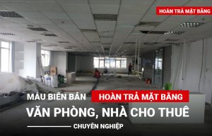 Mẫu biên bản hoàn trả mặt bằng